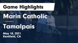 Marin Catholic  vs Tamalpais  Game Highlights - May 18, 2021