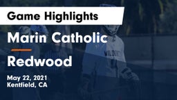 Marin Catholic  vs Redwood  Game Highlights - May 22, 2021