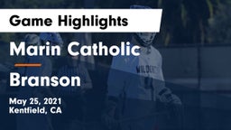 Marin Catholic  vs Branson Game Highlights - May 25, 2021