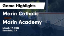 Marin Catholic  vs Marin Academy Game Highlights - March 19, 2022