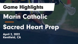 Marin Catholic  vs Sacred Heart Prep  Game Highlights - April 2, 2022