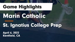 Marin Catholic  vs St. Ignatius College Prep Game Highlights - April 6, 2022
