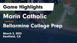 Marin Catholic  vs Bellarmine College Prep  Game Highlights - March 5, 2023