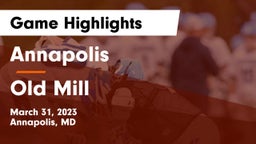 Annapolis  vs Old Mill  Game Highlights - March 31, 2023