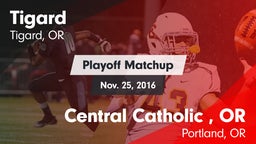 Matchup: Tigard  vs. Central Catholic , OR 2016