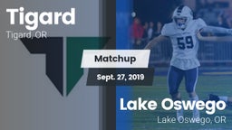 Matchup: Tigard  vs. Lake Oswego  2019