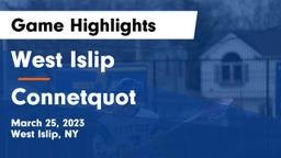 West Islip  vs Connetquot  Game Highlights - March 25, 2023