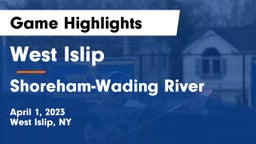 West Islip  vs Shoreham-Wading River  Game Highlights - April 1, 2023
