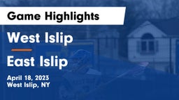West Islip  vs East Islip  Game Highlights - April 18, 2023