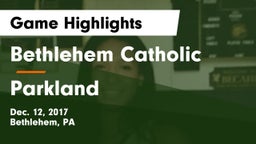 Bethlehem Catholic  vs Parkland  Game Highlights - Dec. 12, 2017
