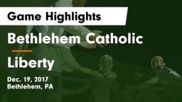 Bethlehem Catholic  vs Liberty  Game Highlights - Dec. 19, 2017