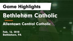 Bethlehem Catholic  vs Allentown Central Catholic  Game Highlights - Feb. 16, 2018