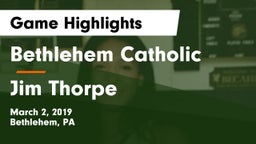 Bethlehem Catholic  vs Jim Thorpe  Game Highlights - March 2, 2019