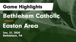 Bethlehem Catholic  vs Easton Area  Game Highlights - Jan. 31, 2020