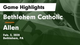 Bethlehem Catholic  vs Allen  Game Highlights - Feb. 3, 2020