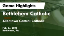 Bethlehem Catholic  vs Allentown Central Catholic  Game Highlights - Feb. 26, 2020