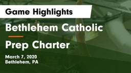 Bethlehem Catholic  vs Prep Charter Game Highlights - March 7, 2020