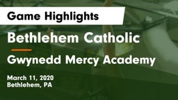 Bethlehem Catholic  vs Gwynedd Mercy Academy  Game Highlights - March 11, 2020