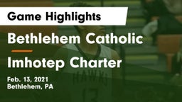 Bethlehem Catholic  vs Imhotep Charter  Game Highlights - Feb. 13, 2021