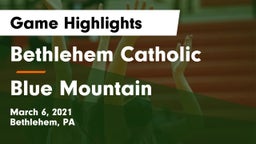 Bethlehem Catholic  vs Blue Mountain  Game Highlights - March 6, 2021