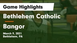 Bethlehem Catholic  vs Bangor  Game Highlights - March 9, 2021