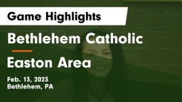 Bethlehem Catholic  vs Easton Area  Game Highlights - Feb. 13, 2023