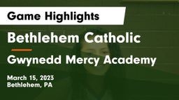 Bethlehem Catholic  vs Gwynedd Mercy Academy  Game Highlights - March 15, 2023