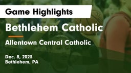 Bethlehem Catholic  vs Allentown Central Catholic  Game Highlights - Dec. 8, 2023