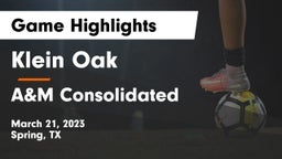 Klein Oak  vs A&M Consolidated  Game Highlights - March 21, 2023