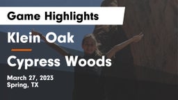 Klein Oak  vs Cypress Woods  Game Highlights - March 27, 2023