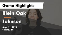 Klein Oak  vs Johnson Game Highlights - Aug. 11, 2023