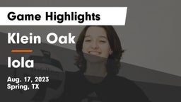 Klein Oak  vs Iola  Game Highlights - Aug. 17, 2023