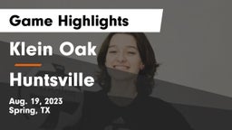 Klein Oak  vs Huntsville  Game Highlights - Aug. 19, 2023