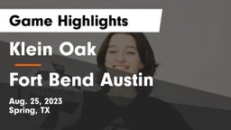 Klein Oak  vs Fort Bend Austin  Game Highlights - Aug. 25, 2023