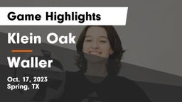 Klein Oak  vs Waller  Game Highlights - Oct. 17, 2023