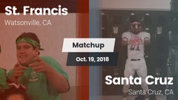 Matchup: St. Francis vs. Santa Cruz  2018