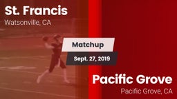 Matchup: St. Francis vs. Pacific Grove  2019