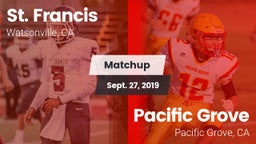 Matchup: St. Francis vs. Pacific Grove  2019