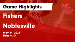 Fishers  vs Noblesville  Game Highlights - May 14, 2021
