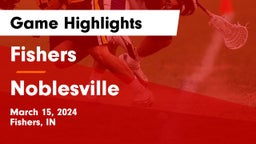 Fishers  vs Noblesville  Game Highlights - March 15, 2024