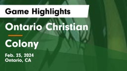 Ontario Christian  vs Colony  Game Highlights - Feb. 23, 2024
