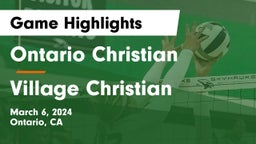 Ontario Christian  vs Village Christian  Game Highlights - March 6, 2024