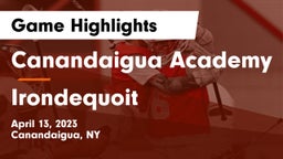 Canandaigua Academy  vs  Irondequoit  Game Highlights - April 13, 2023