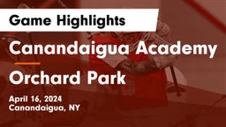 Canandaigua Academy  vs Orchard Park  Game Highlights - April 16, 2024