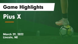 Pius X  Game Highlights - March 29, 2022