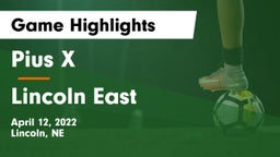 Pius X  vs Lincoln East  Game Highlights - April 12, 2022