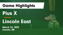 Pius X  vs Lincoln East  Game Highlights - March 23, 2023