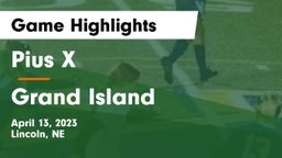 Pius X  vs Grand Island  Game Highlights - April 13, 2023