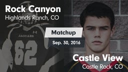 Matchup: Rock Canyon High vs. Castle View  2016