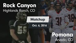 Matchup: Rock Canyon High vs. Pomona  2016